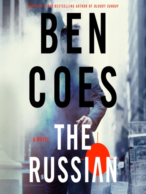 Title details for The Russian--A Novel by Ben Coes - Wait list